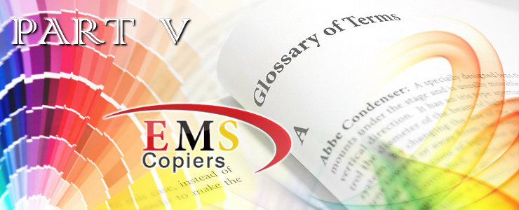 EMS Copiers Terms Glossary Part 5